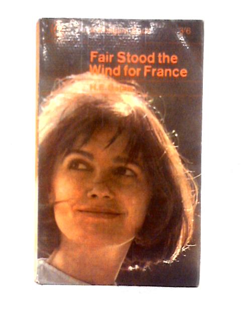 Fair Stood the Wind for France By H. E. Bates