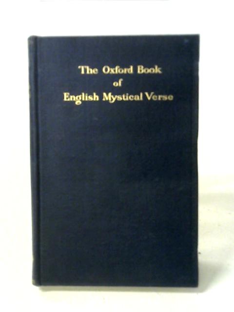 The Oxford Book of English Mystical Verse von D. H. S. Nicholson and A. H. E. Lee