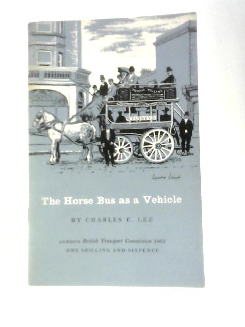 The Horse Bus As A Vehicle von Charles E. Lee