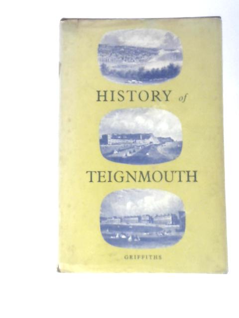 History of Teignmouth By G. D. and E. G. C. Griffiths