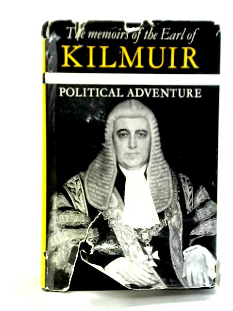 Political Adventure: The Memoirs of the Earl of Kilmuir By Earl of Kilmuir