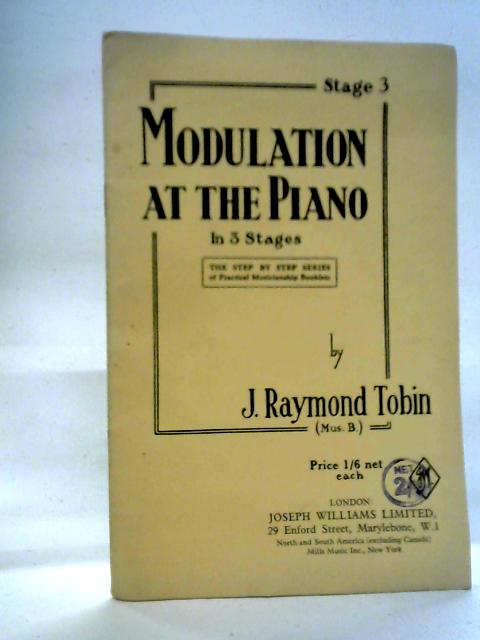 Modulation at the Piano: Stage III By J. Raymond Tobin