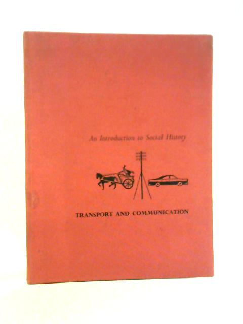 An Introduction to Social History: Book One, Transport and Communication von C. R. Wright