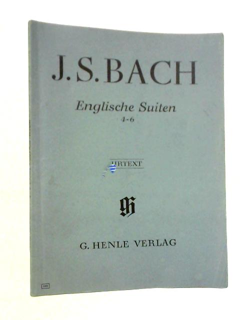 Joh. Seb. Bach: Englische Suiten, 4 - 6 By Rudolf Steglich