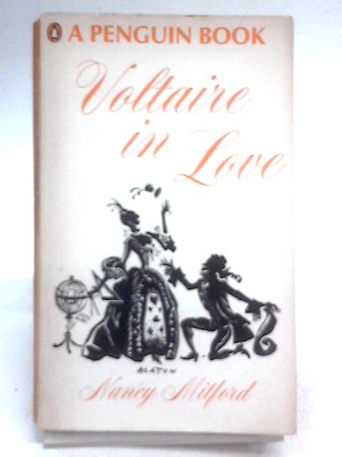 Voltaire in Love By Nancy Mitford