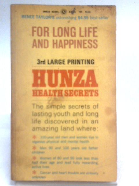 Hunza Health Secrets For Long Life And Happiness By Rene Taylor
