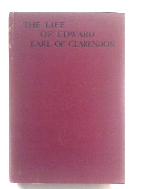 The Life of Edward Earl of Clarendon, Vol.II By Sir Henry Craik