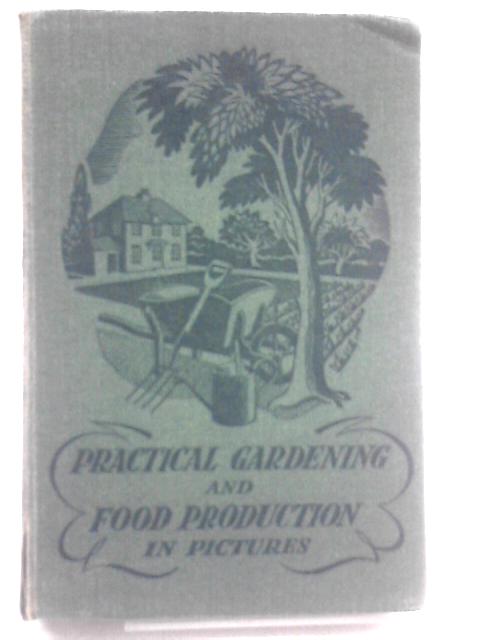 Practical gardening and Food Production By Richard Sudell