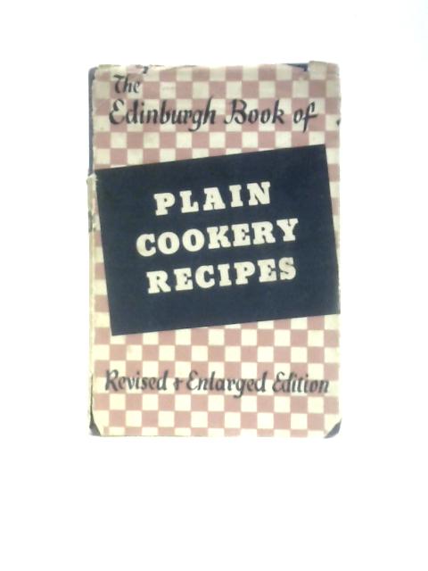 The Edinburgh Book Of Plain Cookery Recipes By Edinburgh College of Cookery and Domestic Economy