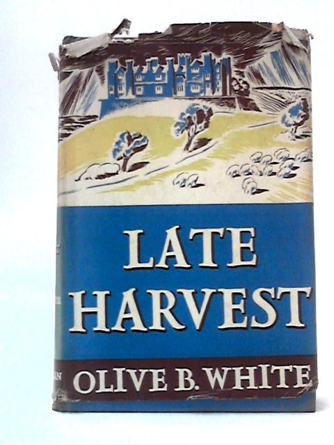 Late Harvest By Olive B. White