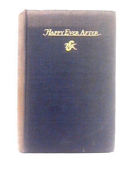 Happy Ever After By Beatrice Kean Seymour