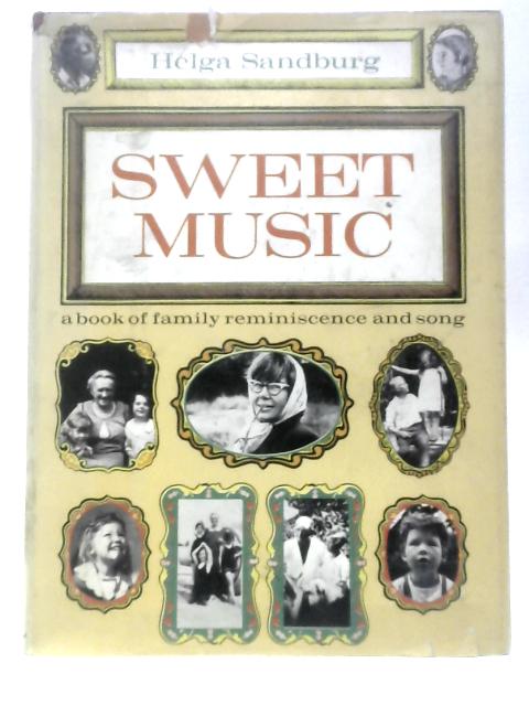 Sweet Music: A Book of Family Reminiscence and Song par Helga Sandburg