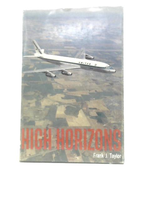 High Horizons By Frank J. Taylor