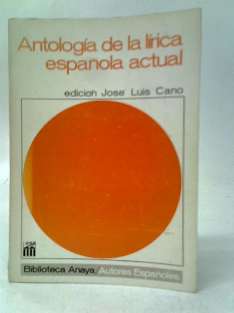 Antología de la Lírica Española Actual By Jos Luis Cano