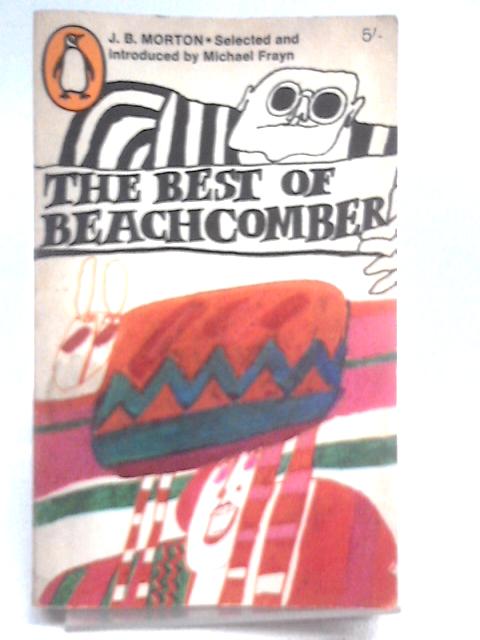 The Best of Beachcomber By J.B. Morton (Ed.)