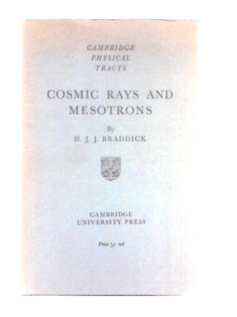 Cosmic Rays and Mesotrons By H. J. J. Braddick