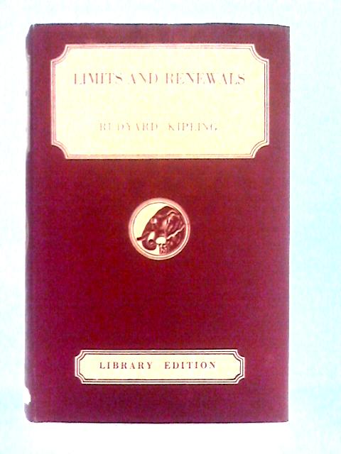 Limits and Renewals (Works of Rudyard Kipling) By Rudyard Kipling