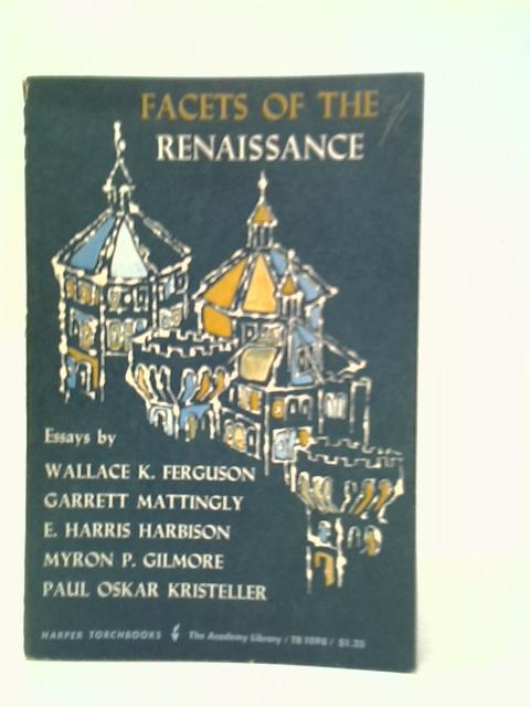 Facets of the Renaissance By Wallace K.Ferguson et Al.