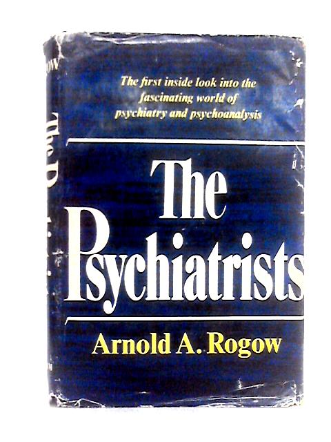 The Psychiatrists By Arnold A. Rogow