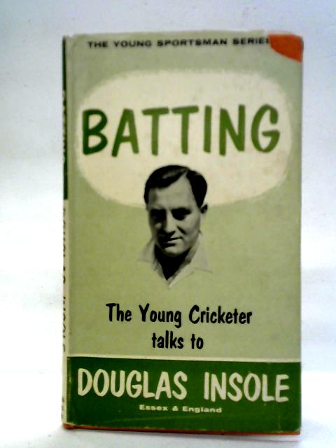 Batting: The Young Cricketer talks to D. J. Insole of Essex & England par Various