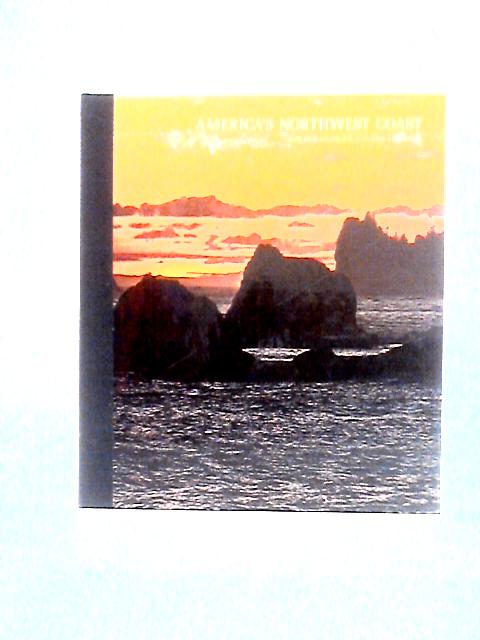 America's Northwest Coast von Richard L. Williams