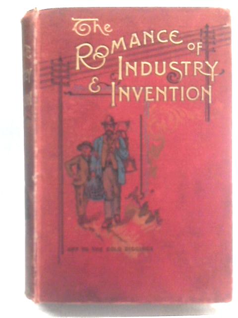 The Romance of Industry and Invention By Robert Cochrane