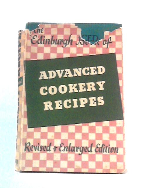 The Edinburgh Book of Advanced Cookery Recipes von Not stated