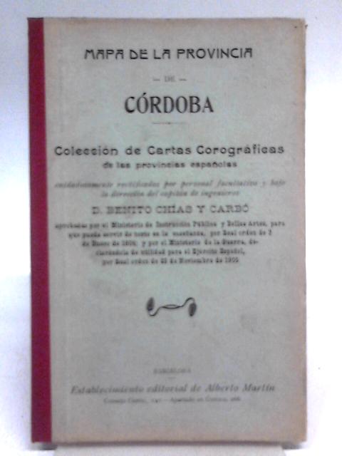 Mapa de la Provincia de Cordoba By D. Benito Chias Y Carbo