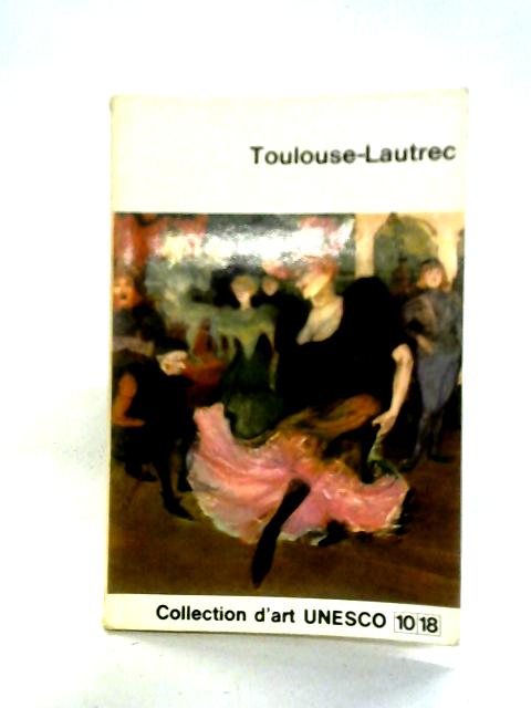 Toulouse-Lautrec By Andre Chastel