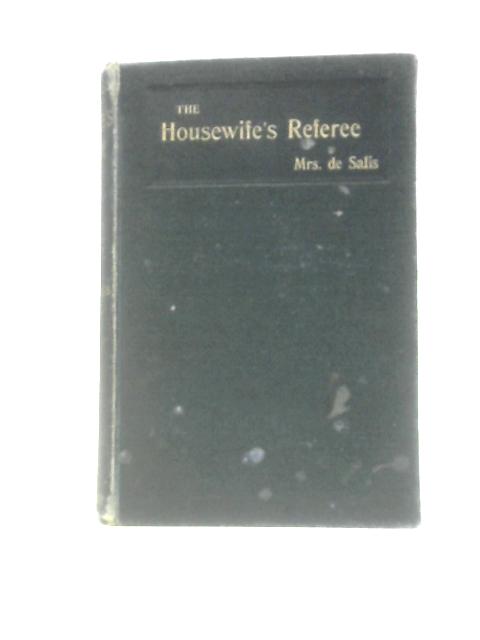 The Housewife's Referee By Mrs Harriet A.De Salis