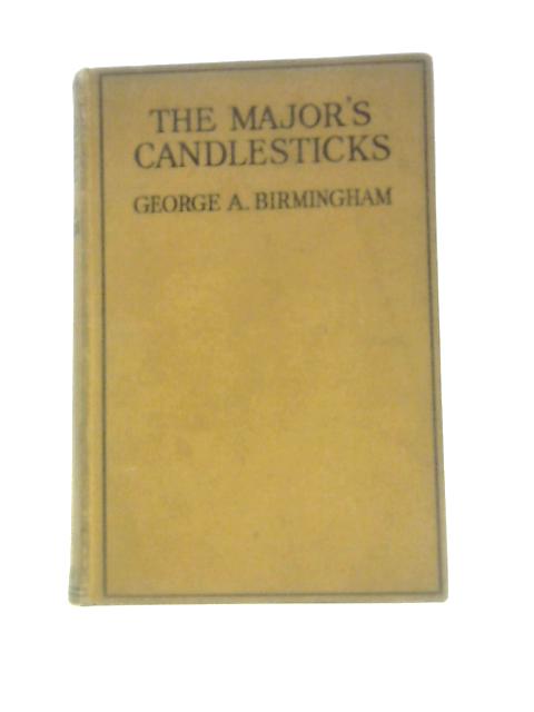 The Major's Candlesticks. By George A Birmingham