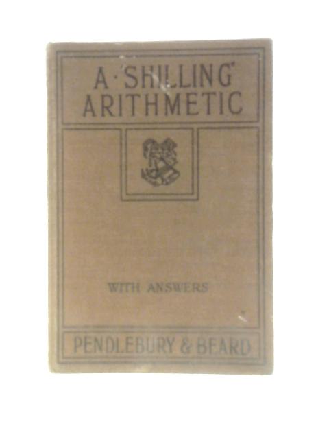 A "Shilling" Arithmetic By Charles Pendlebury and W. S. Beard