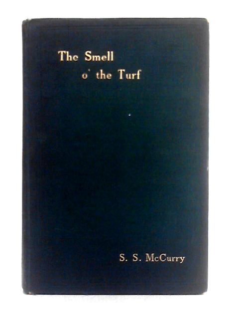 The Smell O' The Turf By Samuel S. McCurry