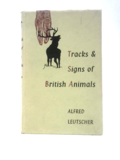 Tracks and Signs of British Animals By Alfred Leutscher