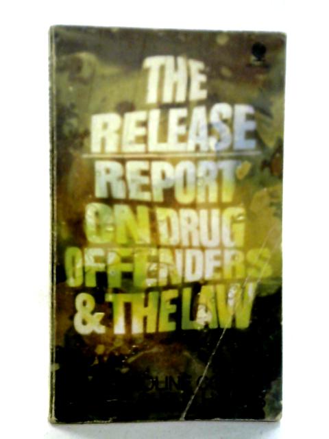 The Release: Report on Drug Offenders and the Law By Caroline Coon