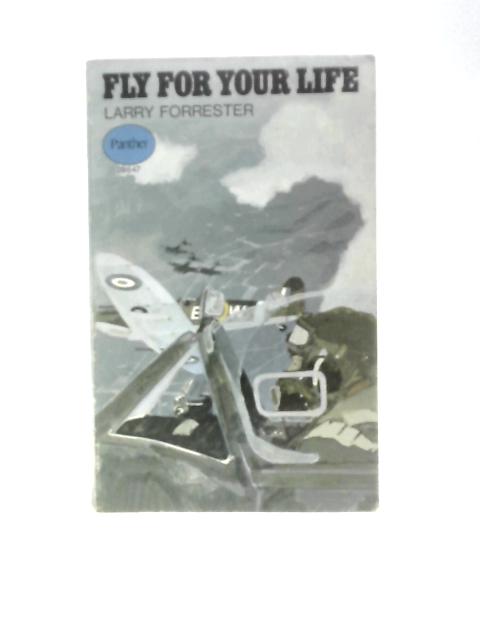 Fly For Your Life: The Story Of R.R. Stanford Tuck von Larry Forrester