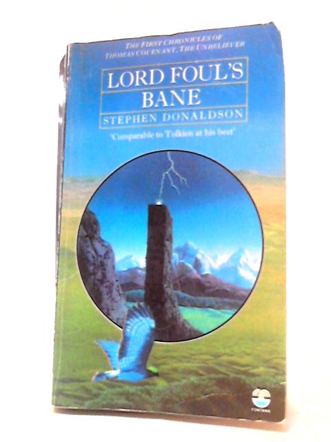 The Chronicles of Thomas Covenant, The Unbeliever: Volume I - Lord Foul's Bane By Stephen Donaldson