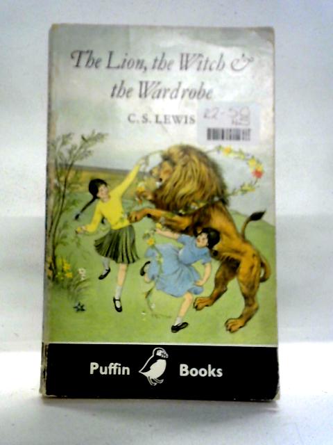 The Lion, the Witch & the Wardrobe By C. S. Lewis