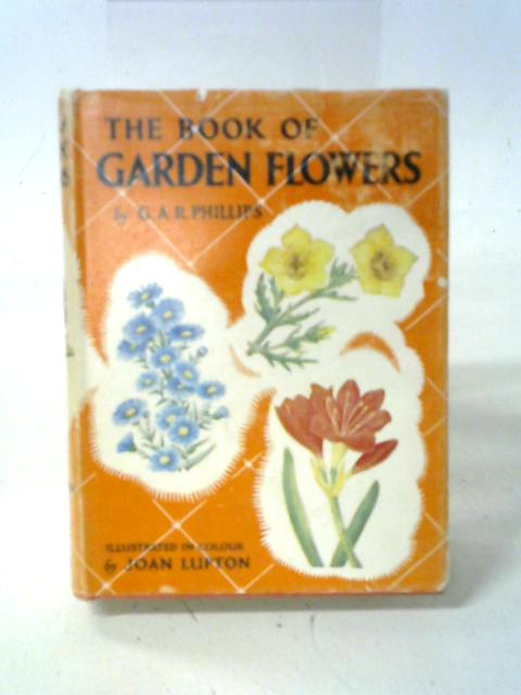 The Book of Garden Flowers von G. A. R. Phillips