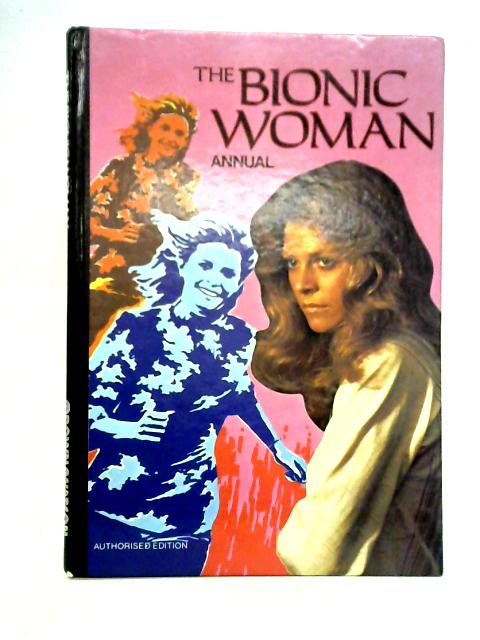 The Bionic Woman Annual By Various