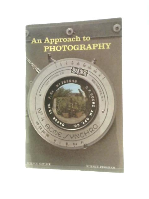 An Approach to Photography (Science Service, Science Program) By Charles L Sherman