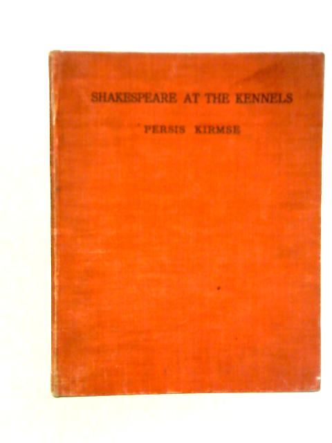 Shakespeare at the Kennels von Persis Kirmse
