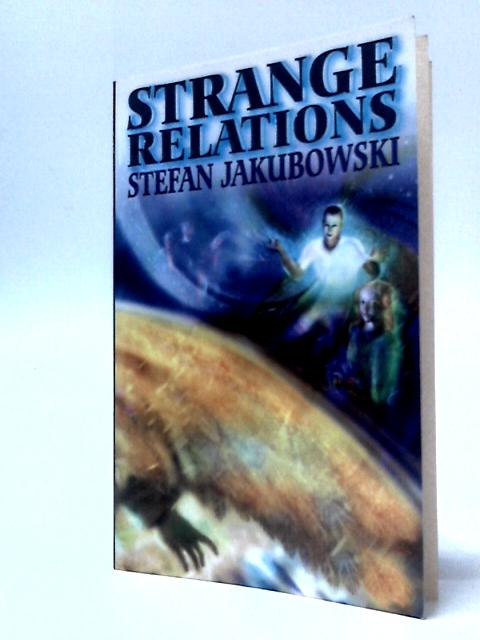 Strange Relations von Stefan Jakubowski