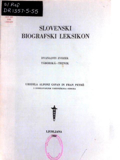 Slovenski Biografski Leksikon, Dvanajsti Zvezek (Vol 12), Taborska-Trtnik By Unstated