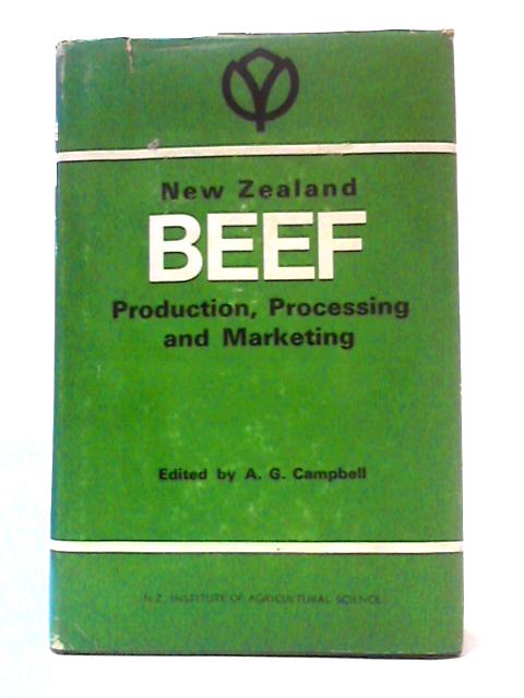 New Zealand Beef: Production, Processing And Marketing par A. G. Campbell