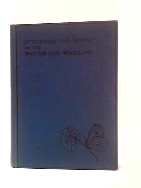 Butterflies and Moths of the Wayside and Woodland von W. J. Stokoe