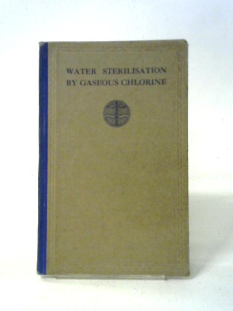 Water Sterilisation By Gaseous Chlorine von Anon