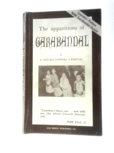 The Apparitions of Garabandal By F. Sanchez-Ventura Y Pascual