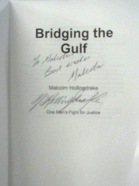 Bridging the Gulf: One Man's Fight for Justice von Malcolm Hollingdrake