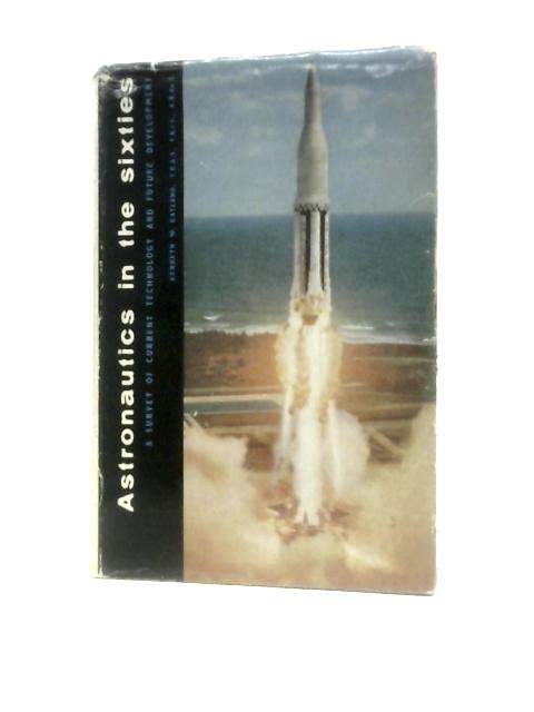 Astronautics in the Sixties By Kenneth W. Gatland